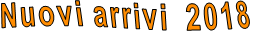Nuovi arrivi  2018